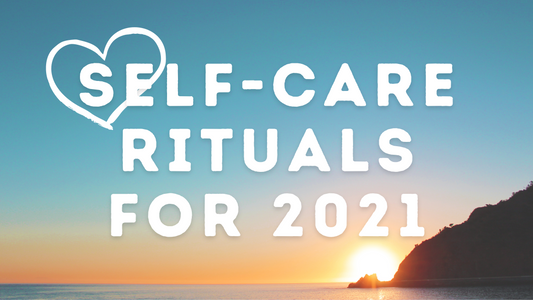 self care rituals for 2021