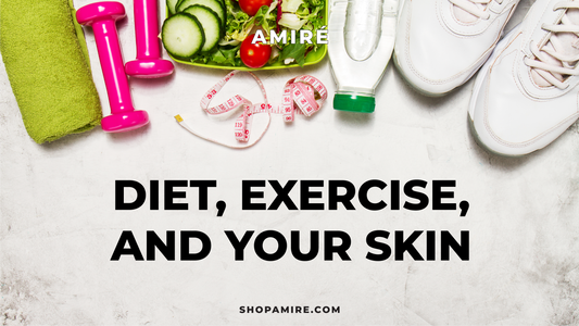 Diet, Exercise, and Your Skin