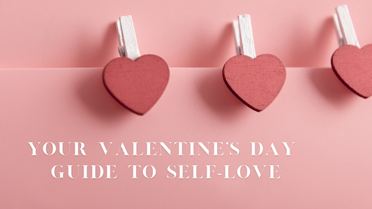 Your Valentine's Day Guide to Self-Love